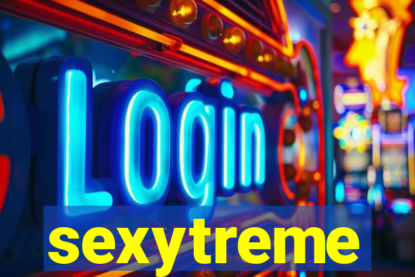 sexytreme