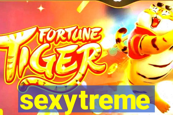 sexytreme
