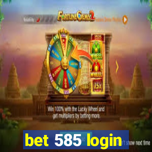 bet 585 login