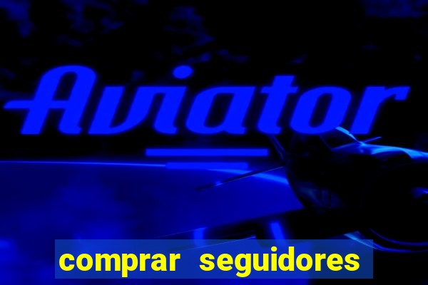 comprar seguidores para instagram barato
