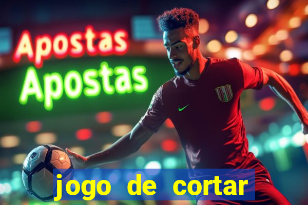 jogo de cortar frutas ganhar dinheiro