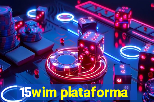 15wim plataforma