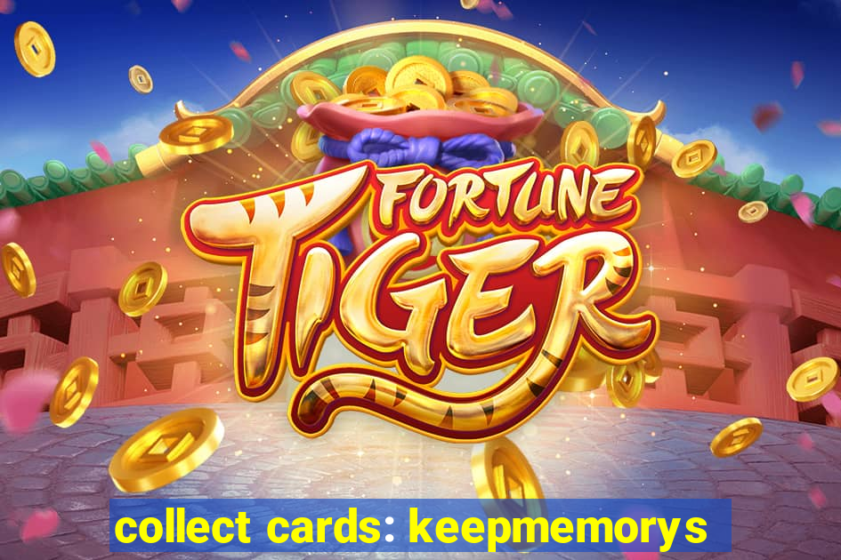 collect cards: keepmemorys