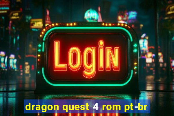 dragon quest 4 rom pt-br