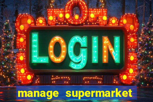 manage supermarket simulator mod apk (unlimited money and energy)