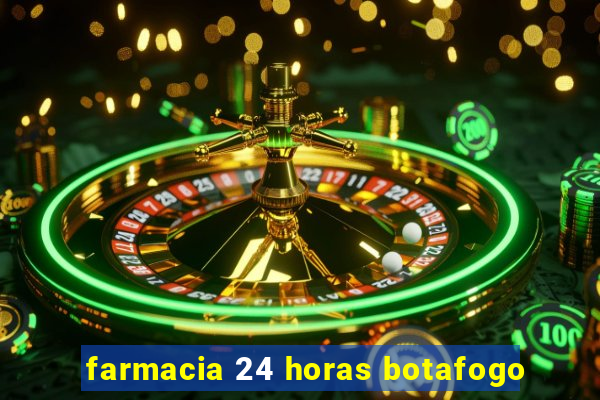 farmacia 24 horas botafogo
