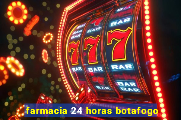 farmacia 24 horas botafogo