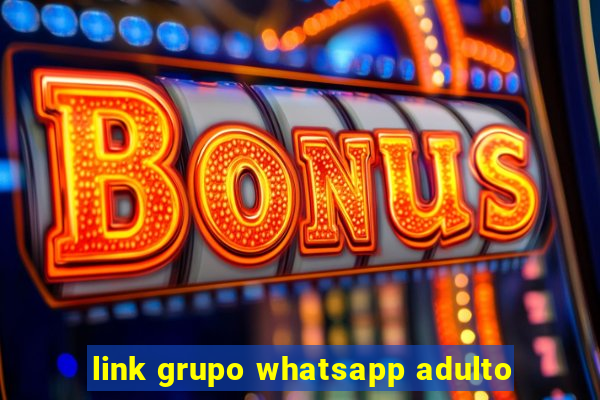link grupo whatsapp adulto