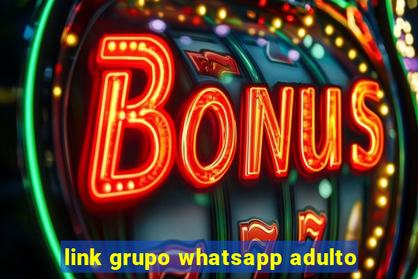 link grupo whatsapp adulto