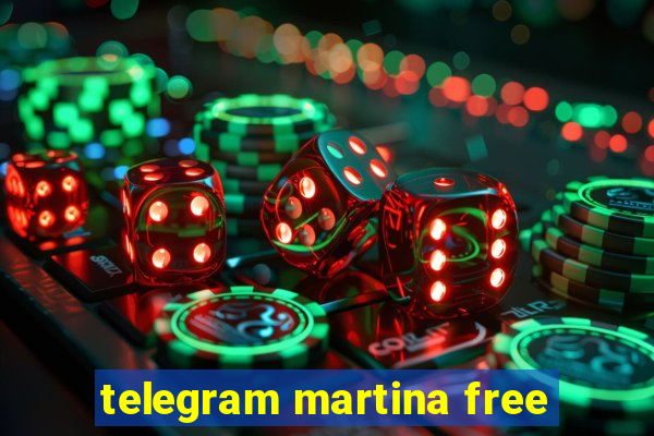 telegram martina free