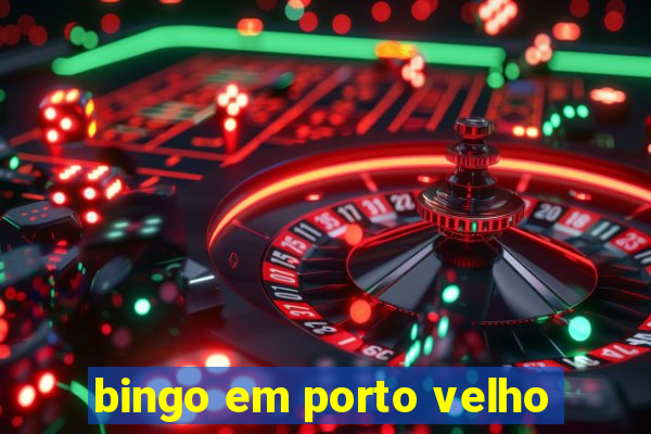 bingo em porto velho
