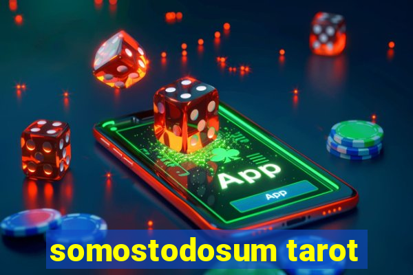 somostodosum tarot