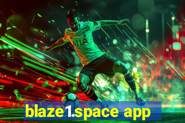 blaze1.space app