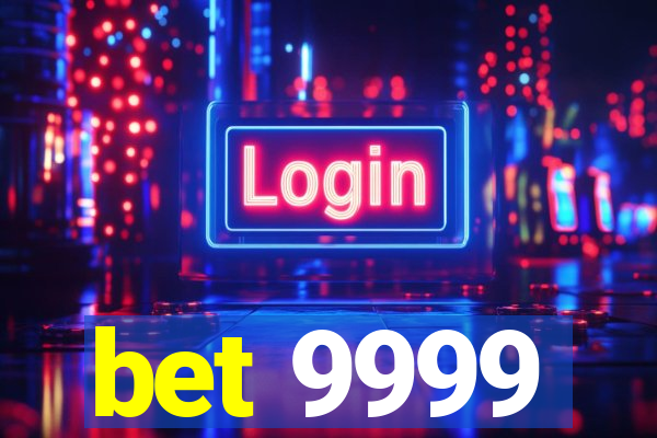 bet 9999