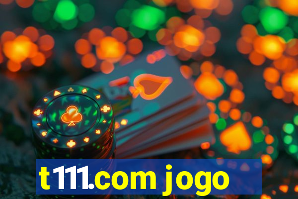 t111.com jogo