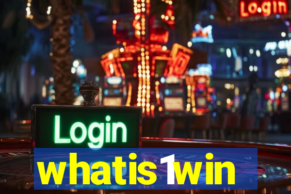 whatis1win