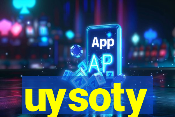 uysoty