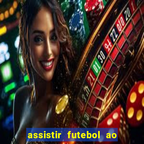 assistir futebol ao vivo sem virus