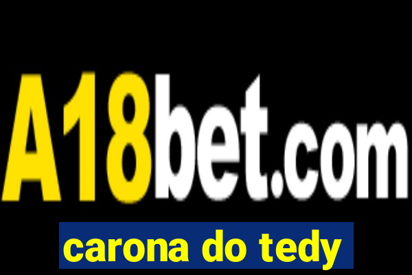 carona do tedy