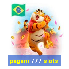 pagani 777 slots