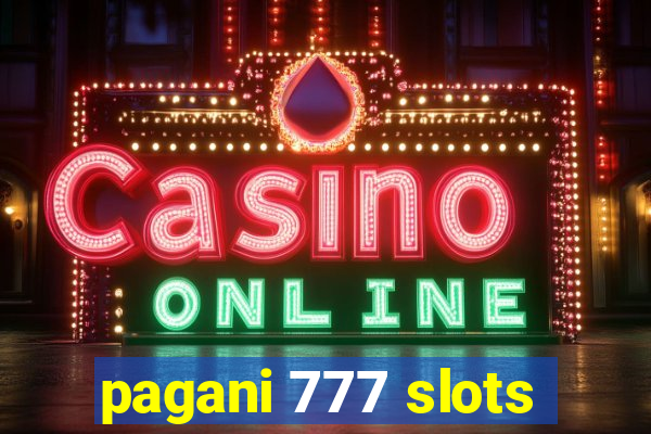 pagani 777 slots