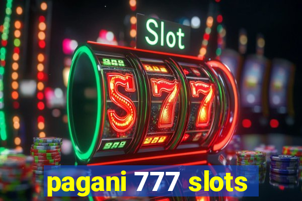 pagani 777 slots