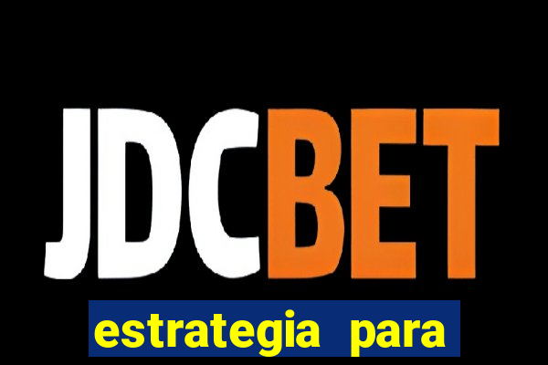 estrategia para jogar na roleta