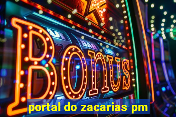 portal do zacarias pm