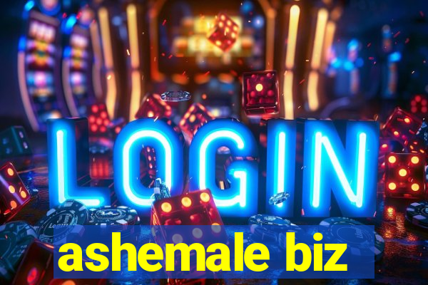 ashemale biz