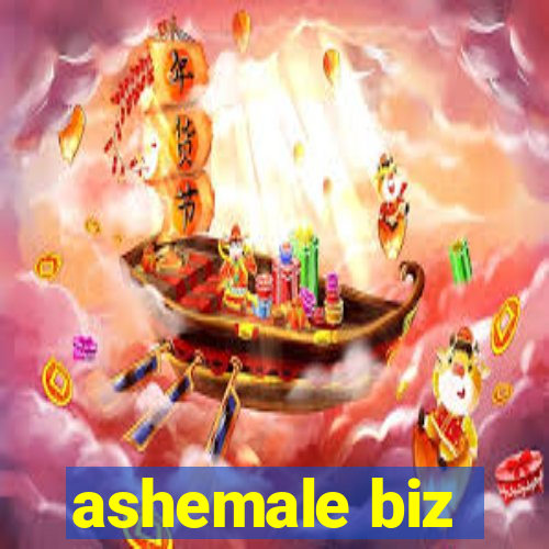 ashemale biz