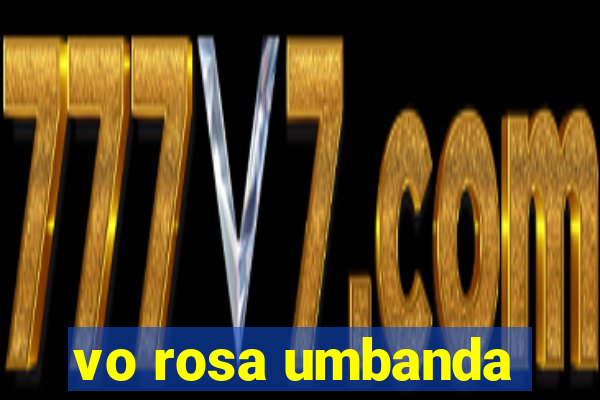 vo rosa umbanda