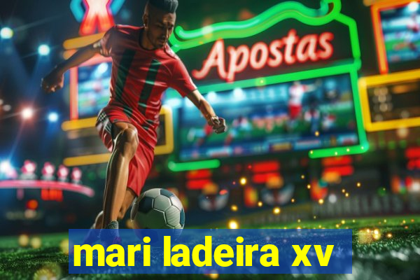mari ladeira xv