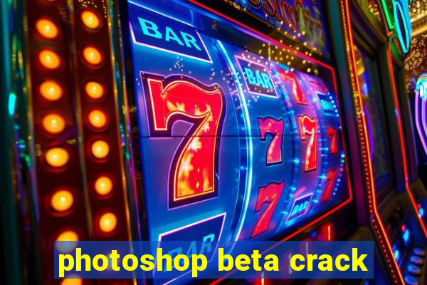 photoshop beta crack