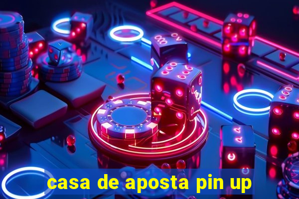 casa de aposta pin up