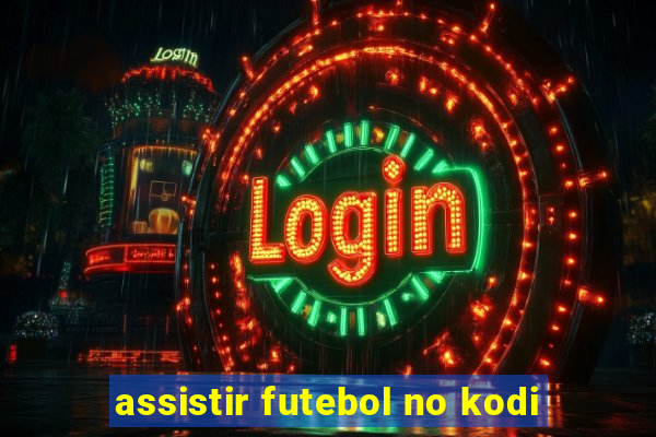 assistir futebol no kodi