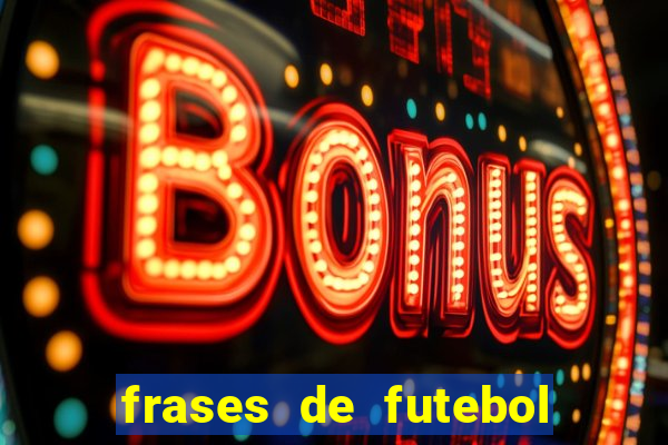 frases de futebol feminino para status tumblr