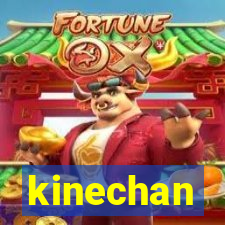 kinechan