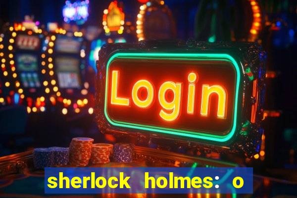 sherlock holmes: o jogo de sombras torrent