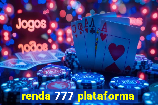 renda 777 plataforma