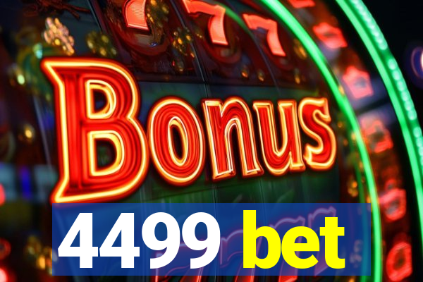 4499 bet