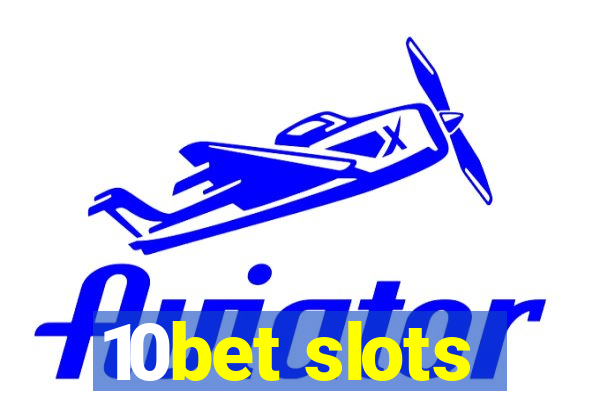 10bet slots