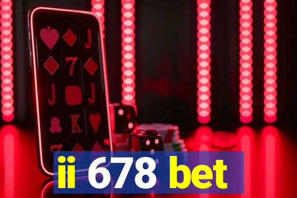 ii 678 bet