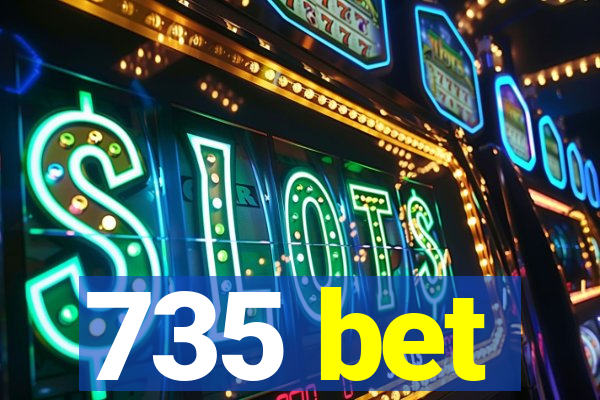 735 bet