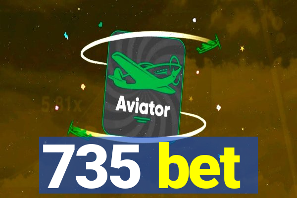 735 bet