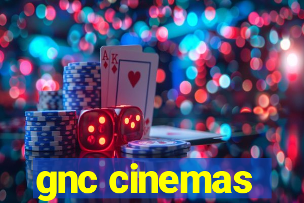gnc cinemas