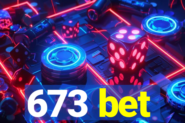 673 bet
