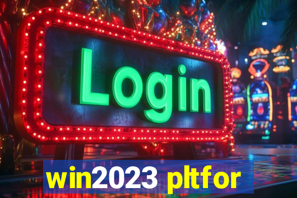 win2023 pltfor