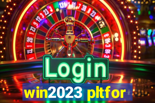 win2023 pltfor