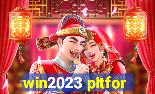 win2023 pltfor