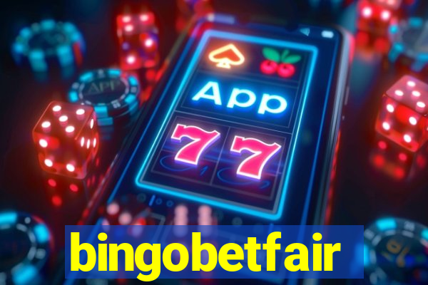bingobetfair